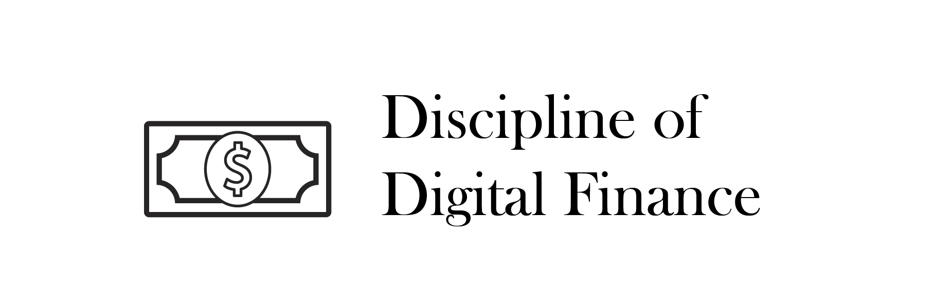 Discipline of Digital Finance